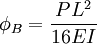  \phi_B = {P L^2 \over 16 EI} 