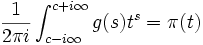  \frac{1}{2{\pi}i}\int_{c-i\infty}^{c+i\infty}g(s)t^{s}=\pi(t)  