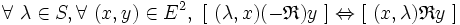  \forall\ \lambda \in S , \forall\ ( x , y ) \in E^2 , \ [ \ ( \lambda , x ) ( - \mathfrak{R} ) y \ ] \Leftrightarrow [ \ ( x , \lambda ) \mathfrak{R} y \ ] \,