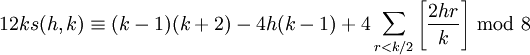12ks(h,k) \equiv (k-1)(k+2) -4h(k-1) + 4\sum_{r < k/2}{\left[\frac{2hr}{k} \right]} \mbox{ mod } 8\,