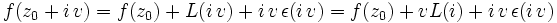 f(z_0+i\, v) = f(z_0) + L(i\, v) + i\, v\, \epsilon(i\, v) = f(z_0) + v L(i) + i\, v\, \epsilon(i\, v)