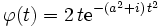\varphi(t)= 2\,t\mathrm{e}^{-(a^2+i)\,t^2}