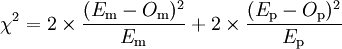 \chi^2 = 2 \times \frac{ (E_{\mathrm{m}} - O_{\mathrm{m}})^2}{E_{\mathrm{m}}} + 2 \times \frac{(E_{\mathrm{p}} - O_{\mathrm{p}})^2}{E_{\mathrm{p}}}