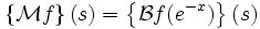 \left\{\mathcal{M} f\right\}(s) = \left\{\mathcal{B} f(e^{-x})\right\}(s)