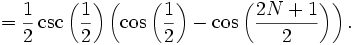 =\frac{1}{2} \csc\left(\frac{1}{2}\right) \left(\cos\left(\frac{1}{2}\right)-\cos\left(\frac{2N+1}{2}\right)\right).