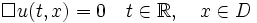 \square u(t,x) =0\quad t\in\mathbb{R},\quad x\in D