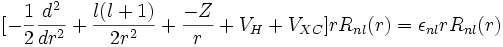  [-\frac{1}{2}\frac{d^2}{dr^2}+\frac{l(l+1)}{2r^2}+\frac{-Z}{r}+V_H+V_{XC}]rR_{nl}(r)=\epsilon_{nl}rR_{nl}(r)