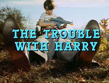 Accéder aux informations sur cette image nommée The Trouble With Harry title from trailer.jpg.