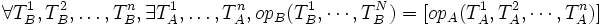 \forall T_B^1,T_B^2,\dots,T_B^n, \exists  T_A^1,\dots,T_A^n, op_B(T_B^1,\cdots,T_B^N) = [op_A(T_A^1,T_A^2,\cdots,T_A^n)]