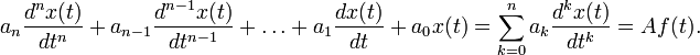 a_n \frac{d^n x(t)}{dt^n} + a_{n-1} \frac{d^{n-1} x(t)}{dt^{n-1}} + \ldots + a_1 \frac{dx(t)}{dt} + a_0 x(t) = \sum_{k = 0}^n  a_k \frac{d^k x(t)}{dt^k} = Af(t). 
