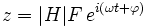 z = |H| F\, e^{i (\omega t + \varphi)}\,