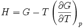 H=G-T\left(\frac{\partial G}{\partial T}\right)_p