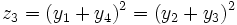 z_3 = (y_1 + y_4)^2 = (y_2 + y_3)^2\,
