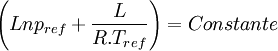 \left( Ln p_{ref} + \frac {L}{R.T_{ref}}\right)= Constante~