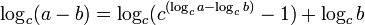 \log_c(a - b) = \log_c(c^{(\log_ca - \log_cb)} - 1 )+ \log_cb