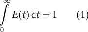 \int\limits_{0}^\infty E(t)\, \mathrm dt = 1 \qquad (1)