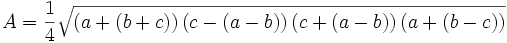 A = \frac14 \sqrt{\left(a+(b+c)\right)\left(c-(a-b)\right)\left(c+(a-b)\right)\left(a+(b-c)\right)}\,
