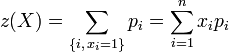 z(X) =\sum_{\{i, \, x_i=1\}} p_i = \sum_{i=1}^n x_ip_i