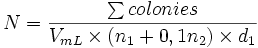  N={\sum colonies \over V_{mL} \times ( n_1 + 0,1 n_2) \times d_1}