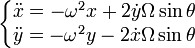  \left\{\begin{matrix} \ddot{x} = - \omega^2 x + 2\dot{y} \Omega\sin{\theta}\\ \ddot{y} = - \omega^2 y - 2\dot{x} \Omega \sin{\theta}\end{matrix}\right.