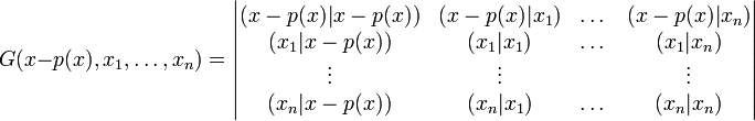 G(x-p(x),x_1,\dots, x_n)=\begin{vmatrix} (x-p(x)|x-p(x)) & (x-p(x)|x_1) &\dots & (x-p(x)|x_n)\\
 (x_1|x-p(x)) & (x_1|x_1) &\dots & (x_1|x_n)\\
\vdots&\vdots&&\vdots\\
 (x_n|x-p(x)) & (x_n|x_1) &\dots & (x_n|x_n)\end{vmatrix}