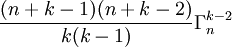 \frac{(n+k-1)(n+k-2)}{k(k-1)}\Gamma_n^{k-2}