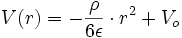   V(r)=-\frac{\rho}{6\epsilon}\cdot r^2 + V_o
