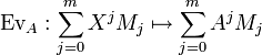 \textrm{Ev}_A:\sum_{j=0}^m X^j M_j \mapsto \sum_{j=0}^m A^jM_j