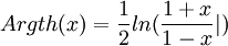 Argth(x)=\frac{1}{2}ln({\frac{1+x}{1-x}}|)