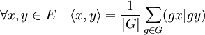 \forall x,y \in E\quad \langle x,y\rangle = \frac 1{|G|} \sum_{g\in G} (gx|gy)