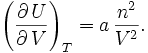 \left(\frac{\partial\,U}{\partial\,V}\right)_{T}=a\,\frac{n^{2}}{V^{2}}.