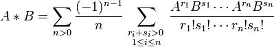  A\ast B =

\sum_{n>0} \frac{(-1)^{n-1}}{n}  \sum_{\begin{smallmatrix} r_i+s_i>0\,                      \\ 1\le i\le n\end{smallmatrix}} \frac{A^{r_1}B^{s_1}\cdots A^{r_n}B^{s_n}}{r_1!s_1!\cdots r_n!s_n!}