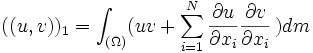 ((u,v))_1 = 	\int_{(\Omega)} (uv + \sum_{i=1}^N  \frac{\partial u}{\partial x_i} \frac{\partial v}{\partial x_i} \,) dm