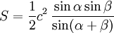 S  = \frac12 c^2 \, \frac{\sin\alpha\sin\beta}{\sin(\alpha+\beta)}