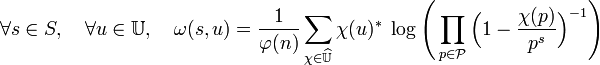 \forall s \in S, \quad \forall u \in \mathbb U, \quad \omega (s,u) = \frac 1{\varphi (n)}\sum_{\chi \in \widehat \mathbb U} \chi(u)^* \; \log \Bigg( \prod_{p \in \mathcal P} \Big(1 -\frac {\chi(p)}{p^s}\Big)^{-1} \Bigg) 