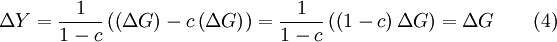 \Delta Y = \frac {1} {1 - c} \left ( \left ( \Delta G\right ) - c \left ( \Delta G \right ) \right ) = \frac {1} {1 - c} \left ( \left ( 1 - c  \right ) \Delta G \right ) = \Delta G \qquad(4)