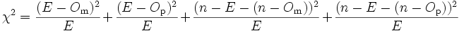 \chi^2 = \frac{(E-O_{\mathrm{m}})^2}{E} + \frac{(E-O_{\mathrm{p}})^2}{E} + \frac{(n-E-(n-O_{\mathrm{m}}))^2}{E} + \frac{(n-E-(n-O_{\mathrm{p}}))^2}{E}