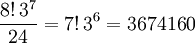 \frac{8!\,3^7}{24}=7!\,3^6=3 674 160
