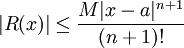 |R(x)| \leq \frac{M|x-a|^{n+1}}{(n+1)!}