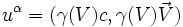 u^\alpha=({\gamma(V)}c,\gamma(V)\vec{V})