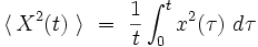 \langle \, X^2(t) \ \rangle \ = \ \frac{1}{t} \int_{ 0}^{t} x^2(\tau) \ d \tau