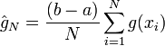 \hat{g}_N = \frac{(b-a)}{N} \sum_{i=1}^N g(x_i)