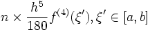 n \times \frac{h^5}{180}f^{(4)}(\xi'), \xi' \in [a,b]