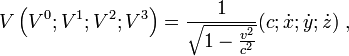 \ V \left( V^0;V^1;V^2;V^3 \right)= \frac{1}{\sqrt{1-\frac{v^2}{c^2}}}(c;\dot x;\dot y;\dot z)\;,