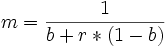 m = \frac{1}{b + r * ( 1 - b) }