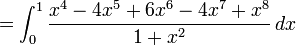 =\int_0^1\frac{x^4-4x^5+6x^6-4x^7+x^8}{1+x^2}\,dx