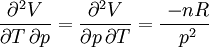 \frac{\partial^2V}{\partial T\, \partial p} = \frac{\partial^2V} {\partial p\, \partial T} = \frac{\ -nR}{\ p^2}