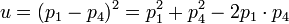 u=(p_1-p_4)^2=p_1^2 + p_4^2 - 2p_1 \cdot p_4