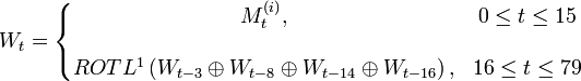W_t=\left\{\begin{matrix} M_t^{(i)}, & 0\le t\le 15 \\ \\ ROTL^1 \left( W_{t-3} \oplus W_{t-8} \oplus W_{t-14} \oplus W_{t-16} \right), & 16\le t\le 79 \end{matrix}\right.