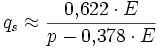 q_s \approx \frac{0{,}622 \cdot E}{p - 0{,}378 \cdot E}~